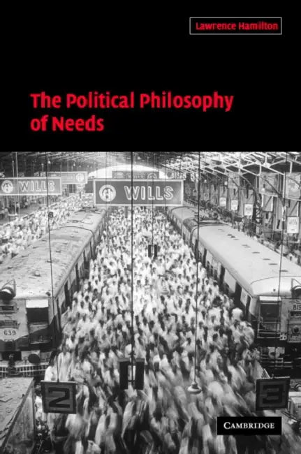 Buy The Political Philosophy of Needs (English, Lawrence Hamilton | Lawrence A. Hamilton | Hamilton Lawrence a.) — BookShops.in