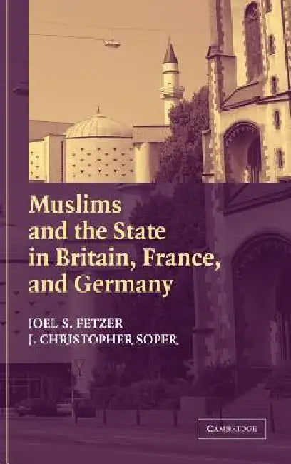 Buy Muslims and the State in Britain, France, and Germany (English, Joel S. Fetzer | J. Christopher Soper) — BookShops.in