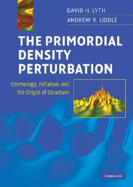 Buy The Primordial Density Perturbation (English, David H. Lyth | Andrew R. Liddle) — BookShops.in