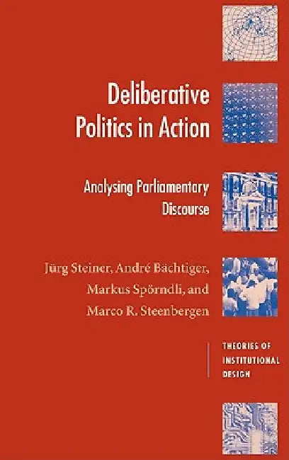 Buy Deliberative Politics in Action (English, Jurg Steiner | Andre Bachtiger | Markus Sporndli) — BookShops.in