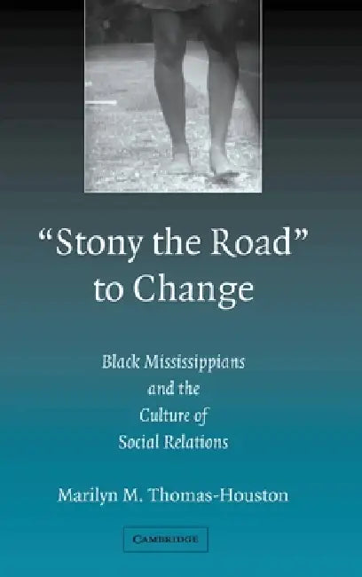 'Stony the Road' to Change (English, Marilyn M. Thomas-Houston)
