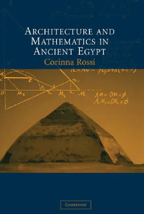 Architecture and Mathematics in Ancient Egypt - Corinna Rossi view 2