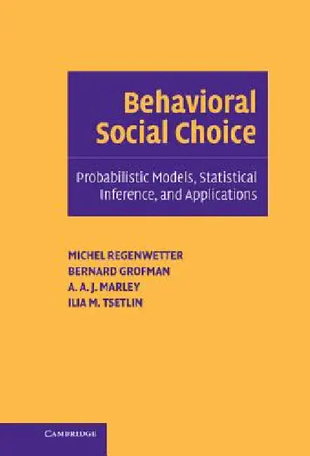 Buy Behavioral Social Choice (English, Michel Regenwetter | Bernard N. Grofman | A. A. J. Marley) — BookShops.in
