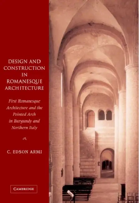 Buy Design and Construction in Romanesque Architecture (English, Edson Armi | C. Edson Armi) — BookShops.in