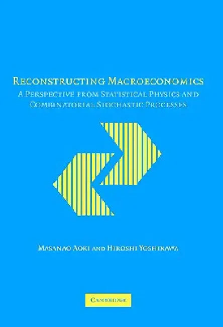 Buy Reconstructing Macroeconomics (English, Masanao Aoki | Hiroshi Yoshikawa) — BookShops.in