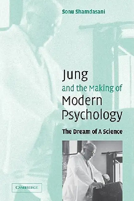 Buy Jung and the Making of Modern Psychology (English, Sonu Shamdasani | Shamdasani Sonu) — BookShops.in