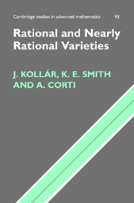 Buy Rational and Nearly Rational Varieties (English, János Kollár | Karen E. Smith | Alessio Corti) — BookShops.in