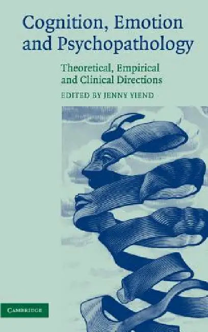 Cognition, Emotion and Psychopathology (English, Jenny Yiend)