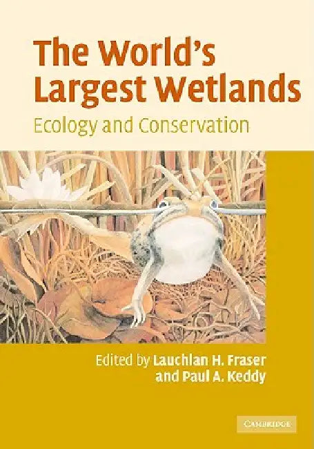 The World's Largest Wetlands (English, Lauchlan H. Fraser | Paul A. Keddy)