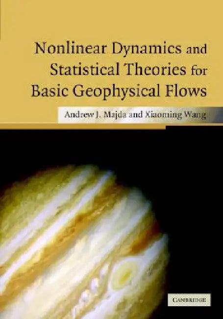 Buy Nonlinear Dynamics and Statistical Theories for Basic Geophysical Flows (English, Andrew Majda | Xiaoming Wang) — BookShops.in
