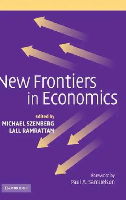 New Frontiers in Economics (English, Michael Szenberg | Lall Ramrattan)