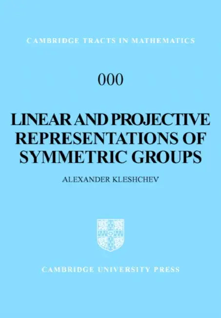 Buy Linear and Projective Representations of Symmetric Groups (English, Alexander Kleshchev | A. S. Kleshchev | Kleshchev Alexander) — BookShops.in