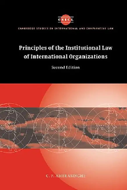 Buy Principles of the Institutional Law of International Organizations | by Chittharanjan Felix Amerasinghe | C. F. Amerasinghe | Ameras | Cambridge University Press | by Chittharanjan Felix Amerasinghe | C. F. Amerasinghe | Ameras | Cambridge University Press | by Chittharanjan Felix Amerasinghe | C. F. Amerasinghe | Ameras | Cambridge University Press | by Chittharanjan Felix Amerasinghe | C. F. Amerasinghe | Ameras | Cambridge University Press | by Chittharanjan Felix Amerasinghe | C. F. Amerasin — BookShops.in