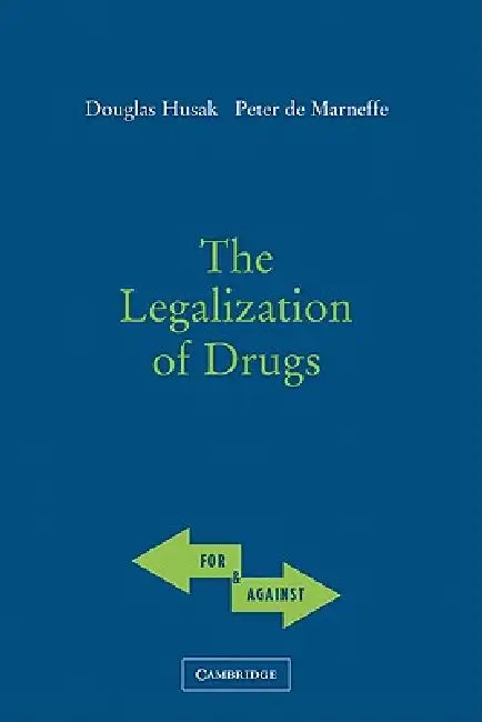 Buy The Legalization of Drugs (English, Douglas N. Husak | Peter de Marneffe) — BookShops.in
