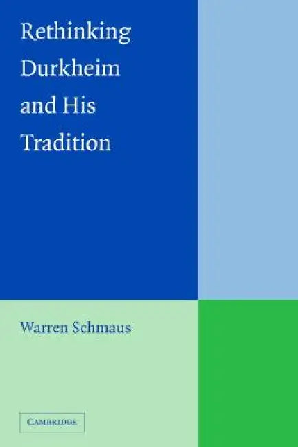 Buy Rethinking Durkheim and his Tradition (English, Warren Schmaus) — BookShops.in