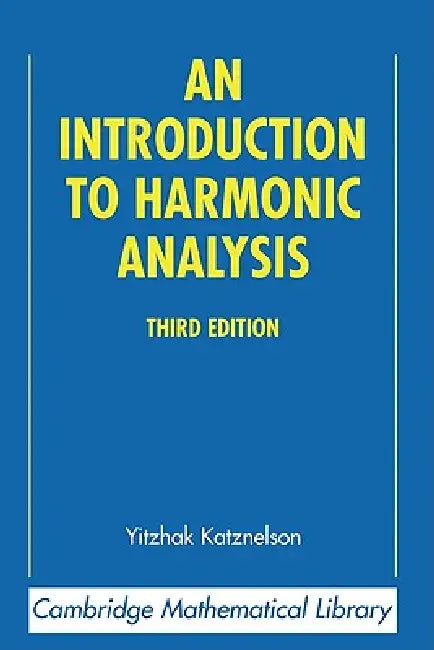 Buy An Introduction to Harmonic Analysis (English, Yitzhak Katznelson | Katznelson Yitzhak) — BookShops.in