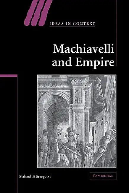 Buy Machiavelli and Empire (English, Mikael Hornqvist | Mikael H. Rnqvist | Quentin Skinner) — BookShops.in