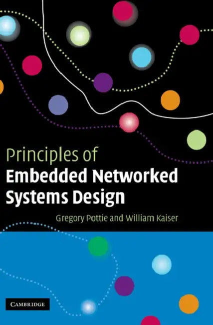 Buy Principles of Embedded Networked Systems Design (English, Gregory Pottie | William Kaiser) — BookShops.in