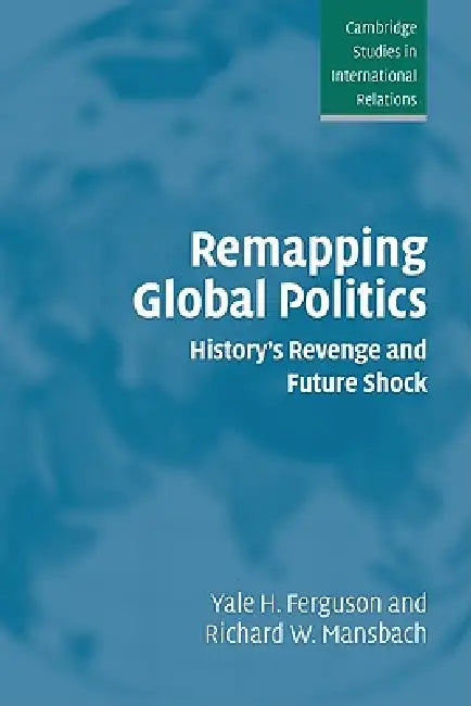 Buy Remapping Global Politics (English, Yale H. Ferguson | Richard W. Mansbach) — BookShops.in
