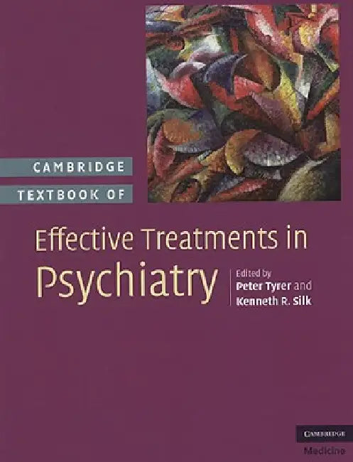Buy Cambridge Textbook of Effective Treatments in Psychiatry | by Peter Tyrer | Kenneth R. Silk | Cambridge University Press | by Peter Tyrer | Kenneth R. Silk | Cambridge University Press | by Peter Tyrer | Kenneth R. Silk | Cambridge University Press | by Peter Tyrer | Kenneth R. Silk | Cambridge University Press | by Peter Tyrer | Kenneth R. Silk | Cambridge University Press | by Peter Tyrer | Kenneth R. Silk | Cambridge University Press | by Peter Tyrer | Kenneth R. Silk | Cambridge University P — BookShops.in