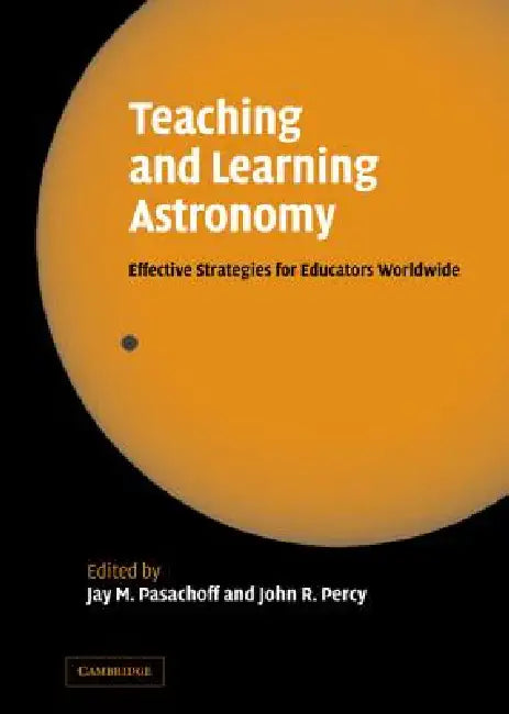 Teaching and Learning Astronomy (English, Jay Pasachoff | John Percy)