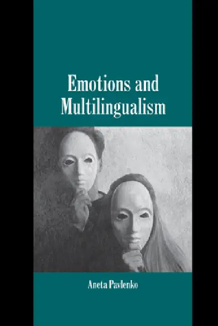 Emotions and Multilingualism (English, Aneta Pavlenko)