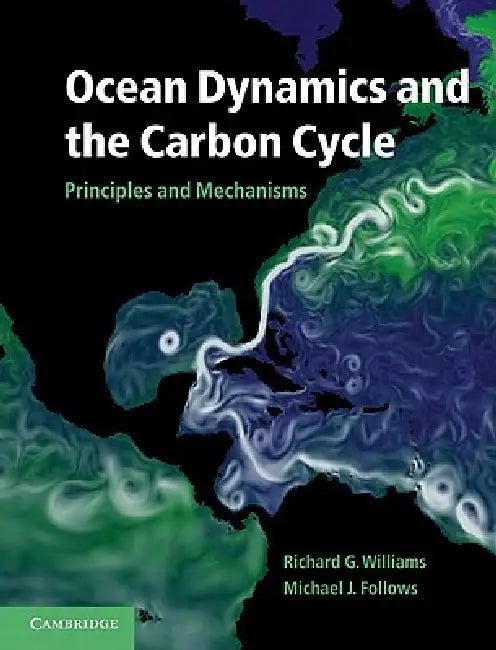 Buy Ocean Dynamics and the Carbon Cycle (English, Jr. Williams Richard G. | Michael J. Follows) — BookShops.in