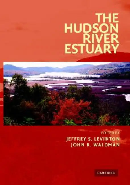 The Hudson River Estuary (English, Jeffrey S. Levinton | John R. Waldman)