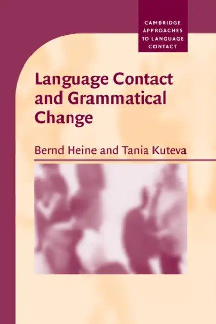 Buy Language Contact and Grammatical Change (English, Bernd Heine | Tania Kuteva | Heine Bernd) — BookShops.in