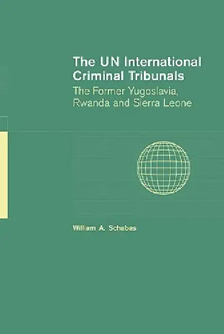 The Un International Criminal Tribunals (English, William A. Schabas)