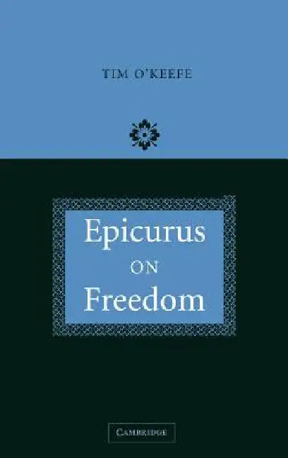 Buy Epicurus on Freedom (English, Timothy O'Keefe | Tim O'Keefe | O'Keefe Tim) — BookShops.in