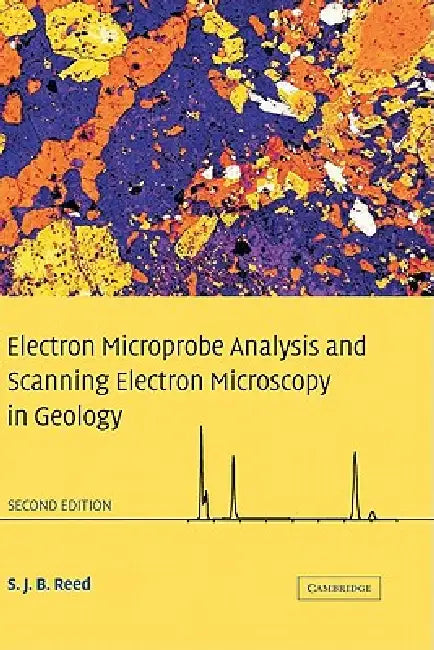 Electron Microprobe Analysis and Scanning Electron Microscopy in Geology (English, S. J. B. Reed)