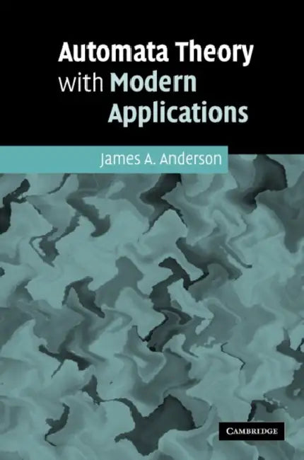 Buy Automata Theory with Modern Applications (English, James A. Anderson) — BookShops.in
