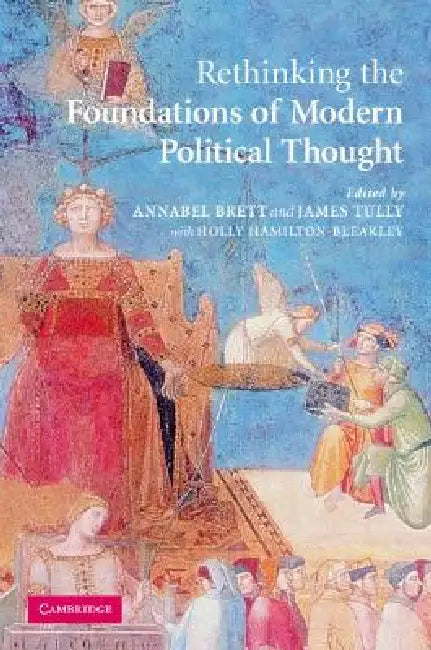 Rethinking the Foundations of Modern Political Thought (English, Annabel Brett | James Tully | Holly Hamilton-Bleakley)