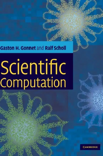 Buy Scientific Computation (English, Gaston H. Gonnet | Ralf Scholl) — BookShops.in