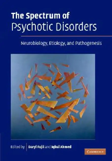 Buy The Spectrum of Psychotic Disorders (English, Daryl Fujii | Iqbal Ahmed) — BookShops.in