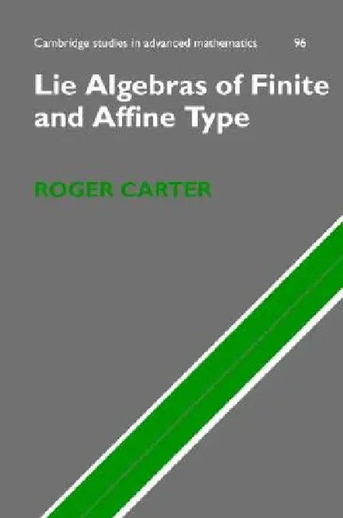 Lie Algebras of Finite and Affine Type – Roger Carter view 4