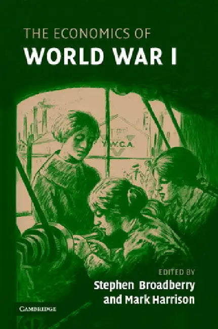 Buy The Economics of World War I (English, Stephen Broadberry | Mark Harrison) — BookShops.in