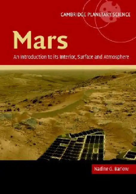 Buy Mars: An Introduction to Its Interior, Surface and Atmosphere (English, Nadine Barlow) — BookShops.in