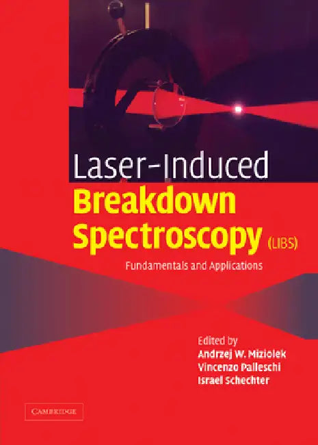 Buy Laser Induced Breakdown Spectroscopy (English, Andrzej W. Miziolek | Vincenzo Palleschi | Israel Schechter) — BookShops.in