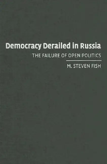 Buy Democracy Derailed in Russia (English, M. Steven Fish) — BookShops.in