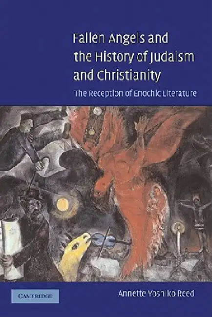 Buy Fallen Angels and the History of Judaism and Christianity (English, Annette Yoshiko Reed) — BookShops.in