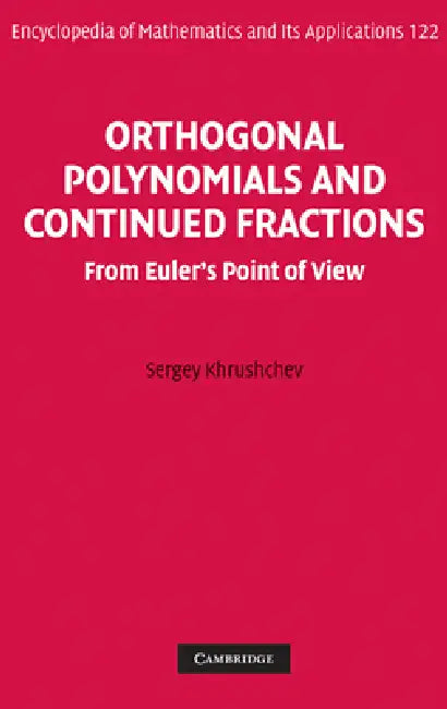 Buy Orthogonal Polynomials and Continued Fractions (English, Sergey Khrushchev | S. V. Khrushchev | Khrushchev Sergey) — BookShops.in
