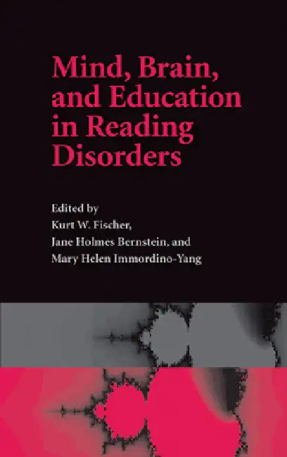 Mind, Brain and Education in Reading Disorders (English, Kurt W. Fischer | Jane Holmes Bernstein | Mary Helen Immordino-Yang)