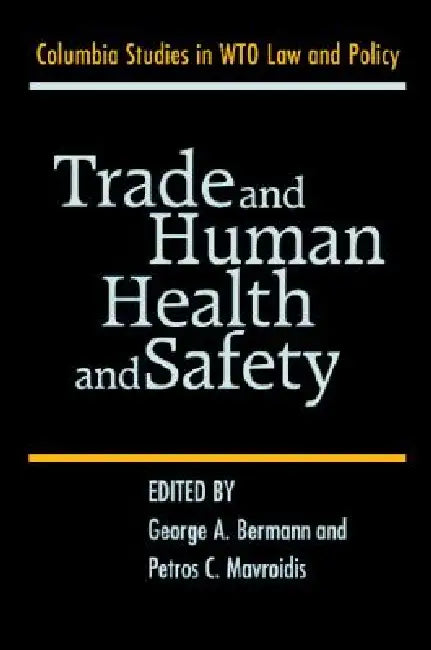 Trade and Human Health and Safety (English, George A. Bermann | Petros C. Mavroidis)