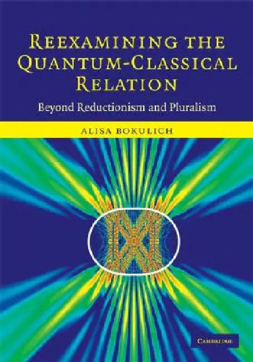 Reexamining the Quantum-Classical Relation: Beyond Reductionism and Pluralism view 5
