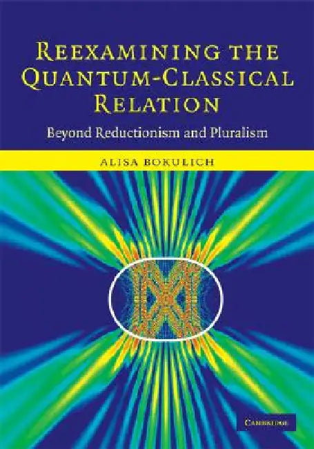 Reexamining the Quantum-Classical Relation (English, Alisa Bokulich)