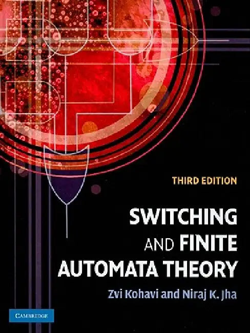 Buy Switching and Finite Automata Theory (English, Zvi Kohavi | Niraj K. Jha) — BookShops.in