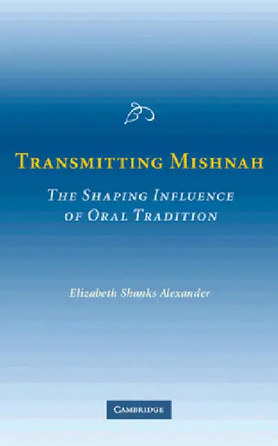 Transmitting Mishnah (English, Elizabeth Shanks Alexander)