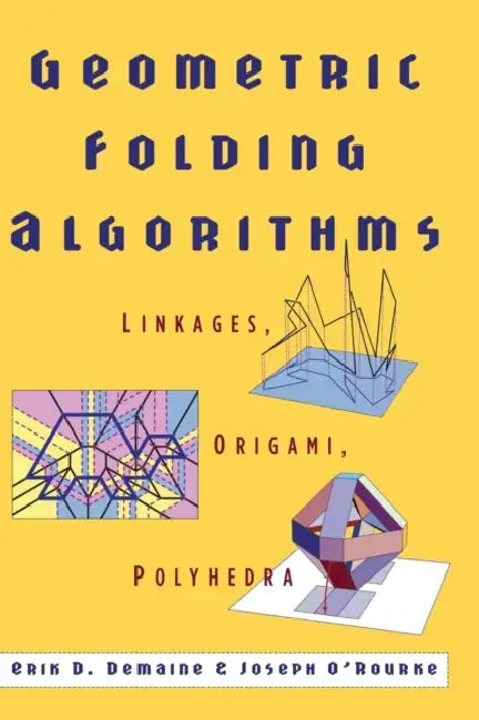 Geometric Folding Algorithms (English, Erik D. Demaine | Joseph O'Rourke)